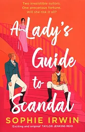 A Ladys Guide to ScandalSophie Irwin A Ladys Guide to ScandalSophie Irwin