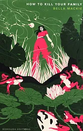 How to kill your familyBella Mackie How to kill your familyBella Mackie