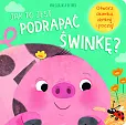Jak to jest podrapać świnkę?