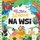 Raz, dwa, trzy szukam! Na wsiAnna Podgórska