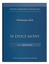 W epoce mowy Tom 2 Egalitaryzm.,Włodzimierz Mich
