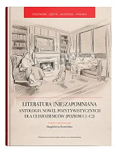 Literatura (nie)zapomniana. Antologia nowel pozytywistycznych dla,Magdalena Rumińska