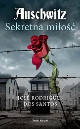 Auschwitz Sekretna miłośćSantos José Rodrigues dos