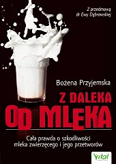 Z daleka od mlekaBożena Przyjemska Z daleka od mlekaBożena Przyjemska