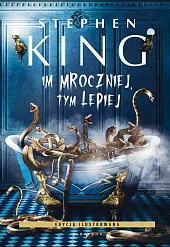 Im mroczniej, tym lepiejStephen King