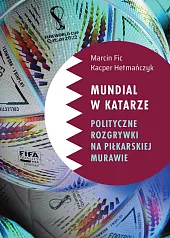 Mundial w Katarze: Polityczne rozgrywki na,Marcin Fic