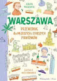Warszawa Przewodnik dla młodszych i starszych podróżników