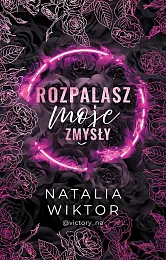 Rozpalasz moje zmysłyNatalia Wiktor