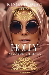 Klejnoty Dubaju. Holly. Nigeryjska SłodyczKinga Jesman