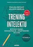 Trening intelektu Wyćwicz pamięć, koncentrację i kreatywność w 31 dni Trening intelektu Wyćwicz pamięć, koncentrację i kreatywność w 31 dni