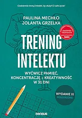 Trening intelektu Wyćwicz pamięć, koncentrację i,Paulina Mechło Trening intelektu Wyćwicz pamięć, koncentrację i,Paulina Mechło