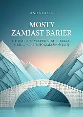 Mosty zamiast barierAnita Całek