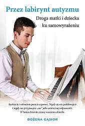 Przez labirynt autyzmuBożena Gąsior