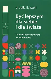 Być lepszym dla siebie i dla,E.Julia Wahl