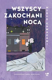 Wszyscy zakochani nocąMieko Kawakami
