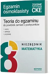 Teoria do egzaminu do powtórek zamiast z podręczników Niezbędnik Matematyka Egzamin ósmoklasisty