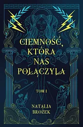 Ciemność, która nas połączyła. Ciemność i,Natalia Brożek