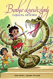 Boskie dziewczyny Tom 7 Lojalna ArtemisJoan Holub Boskie dziewczyny Tom 7 Lojalna ArtemisJoan Holub