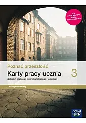 Poznać przeszłość Historia 3 Karty pracy ucznia Zakres podstawowy