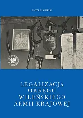 Legalizacja Okręgu Wileńskiego Armii KrajowejPiotr Niwiński