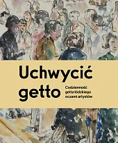 Uchwycić gettoJakub Bedkowski