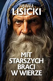 Mit starszych braci w wierzePaweł Lisicki Mit starszych braci w wierzePaweł Lisicki