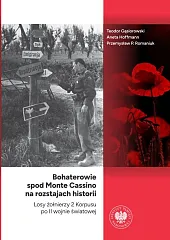 Bohaterowie spod Monte Cassino na rozstajach historii Bohaterowie spod Monte Cassino na rozstajach historii