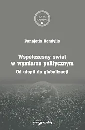 Współczesny świat w wymiarze politycznymPanajotis Kondylis Współczesny świat w wymiarze politycznymPanajotis Kondylis
