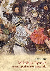 Mikołaj z Ryńska rycerz spod znaku,Lech Łbik