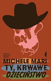 Ty, krwawe dzieciństwoMichele Mari