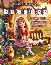 Babci Dominiki bajaniaDanuta Stefanowska