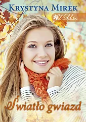 Willa pod kasztanem. Światło gwiazdKrystyna Mirek Willa pod kasztanem. Światło gwiazdKrystyna Mirek