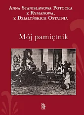 Mój pamiętnikRymanowa Stanisławowa Potocka z