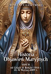 Historia Objawień Maryjnych TOM 3Wincenty Łaszewski