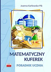 Matematyczny kuferek Poradnik uczniaJoanna Karłowska-Pik Matematyczny kuferek Poradnik uczniaJoanna Karłowska-Pik