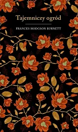 Tajemniczy ogród (edycja kolekcjonerska)Hodgson Burnett Frances Tajemniczy ogród (edycja kolekcjonerska)Hodgson Burnett Frances