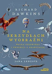 Na skrzydłach wyobraźni. Walka człowieka i,Richard Dawkins