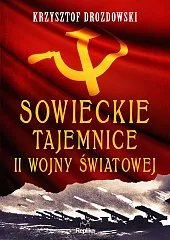 Sowieckie tajemnice II wojny światowejKrzysztof Drozdowski Sowieckie tajemnice II wojny światowejKrzysztof Drozdowski