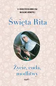 Święta Rita Życie cuda modlitwy Święta Rita Życie cuda modlitwy