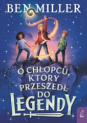 O chłopcu który przeszedł do legendyBen Miller