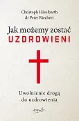 Jak możemy zostać uzdrowieni