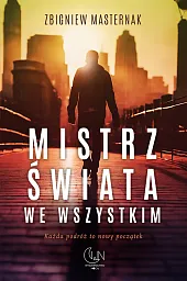 Mistrz świata we wszystkimZbigniew Masternak Mistrz świata we wszystkimZbigniew Masternak