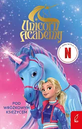 Unicorn Academy Pod Wróżkowym Księżycem