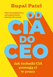 Od CIA do CEO. Jak techniki,Rupal Patel