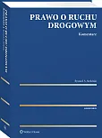 Prawo o ruchu drogowym. Komentarz Prawo o ruchu drogowym. Komentarz