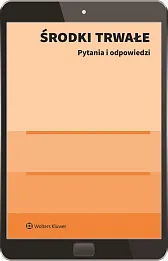 Środki trwałe. Pytania i odpowiedzi Środki trwałe. Pytania i odpowiedzi