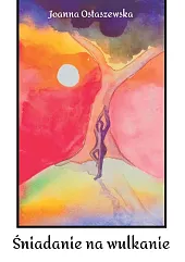 Śniadanie na wulkanieJoanna Ostaszewska