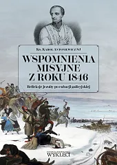 Wspomnienia misyjne z roku 1846. Refleksje,Karol Antoniewicz