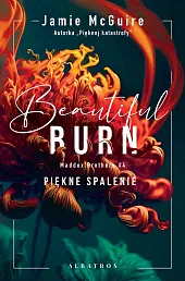 Beautiful Burn. Piękne spalenie.Jamie McGuire