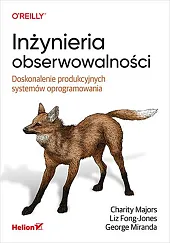 Inżynieria obserwowalności.Charity Majors Inżynieria obserwowalności.Charity Majors